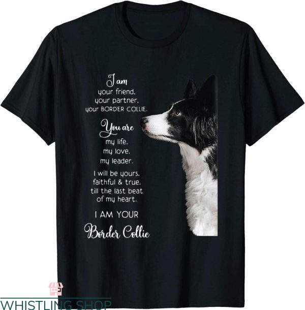 Border Collie T-Shirt Funny I Am Your Friend Your Partner