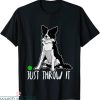 Border Collie T-Shirt Just Throw It Funny Dog Lover Tee