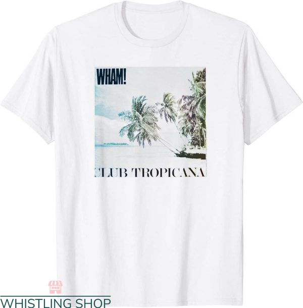 Club Tropicana T-Shirt Wham But Don’t Worry You Can Sun Tan