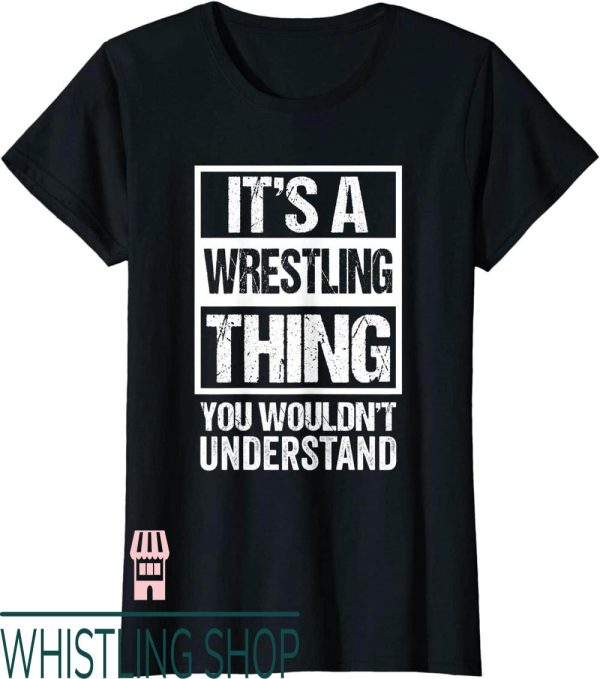 John Cena T-Shirt It’s A Wrestling You Wouldn’t Understand