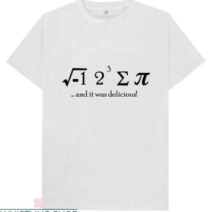 Maths Day T-Shirt I Ate Some Pi And It Was Delicious Funny