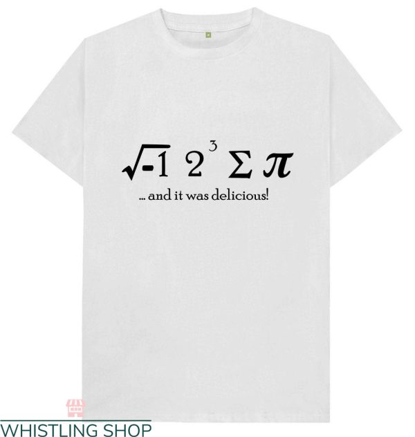 Maths Day T-Shirt I Ate Some Pi And It Was Delicious Funny