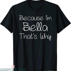 Names On T-Shirt Bella Funny Birthday Gift Idea Trendy