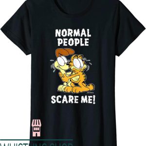 Normal People Scare Me T-Shirt Garfield Funny Text Print