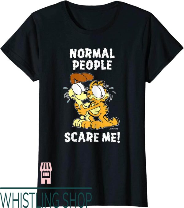 Normal People Scare Me T-Shirt Garfield Funny Text Print
