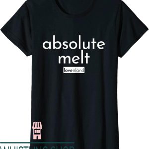 Love Island T-Shirt Official Absolute Melt