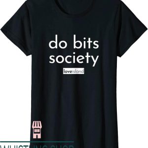Love Island T-Shirt Official Do Bits Society