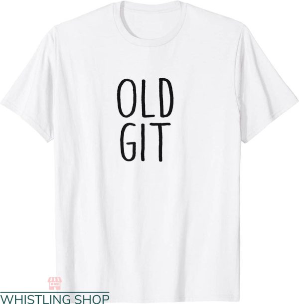 Old Git T-Shirt Dad Husband Joke Trendy Quote Funny Tee