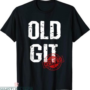 Old Git T-Shirt Miserable Sod Funny Birthday Retirement