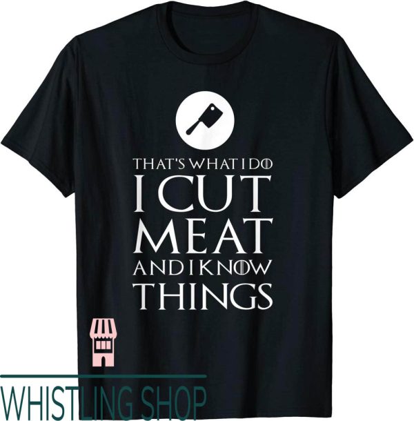 Pat Butcher T-Shirt I Cut Meat Funny Gift
