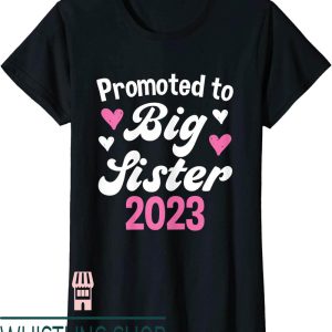 Promoted To Big Sister T-Shirt 2023 Shirt Big Cousin Gift