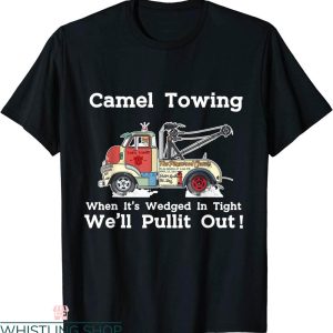 Rude Funny T-Shirt Camel Towing Funny Adult Humor Rude