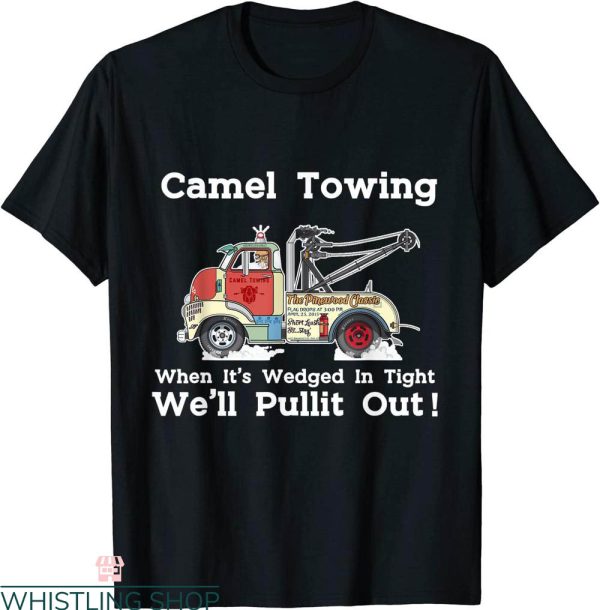 Rude Funny T-Shirt Camel Towing Funny Adult Humor Rude