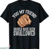 Rude Funny T-Shirt Funny Inappropriate Adult Humor Sarcastic