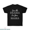Save The Drama For Your Mama T Shirt Red Lips Unisex Shirt