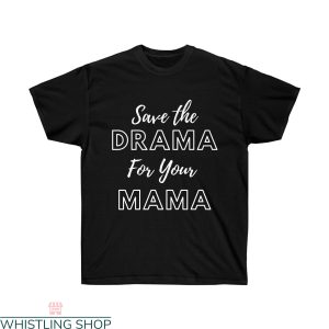 Save The Drama For Your Mama T Shirt Red Lips Unisex Shirt