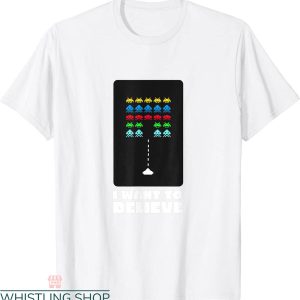 Space Invader T-Shirt I Want To Believe Space Alien Invaders