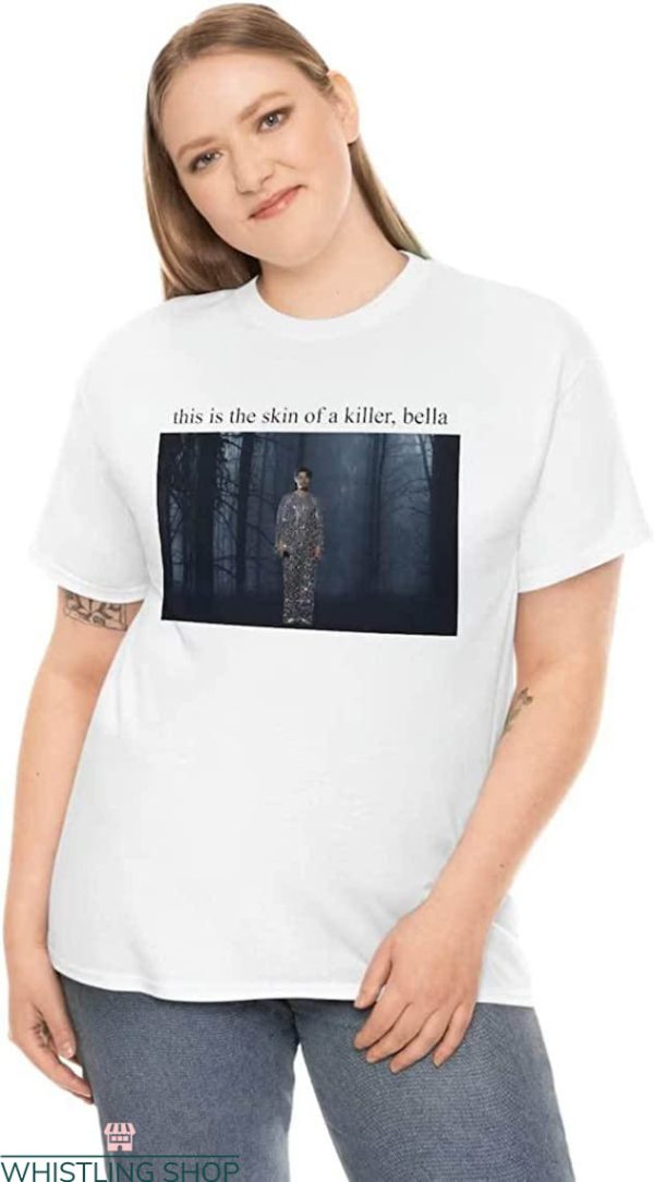 This Is The Skin Of A Killer Bella T-Shirt Bella Harry Grammy