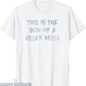 This Is The Skin Of A Killer Bella T-Shirt Vampire Meme