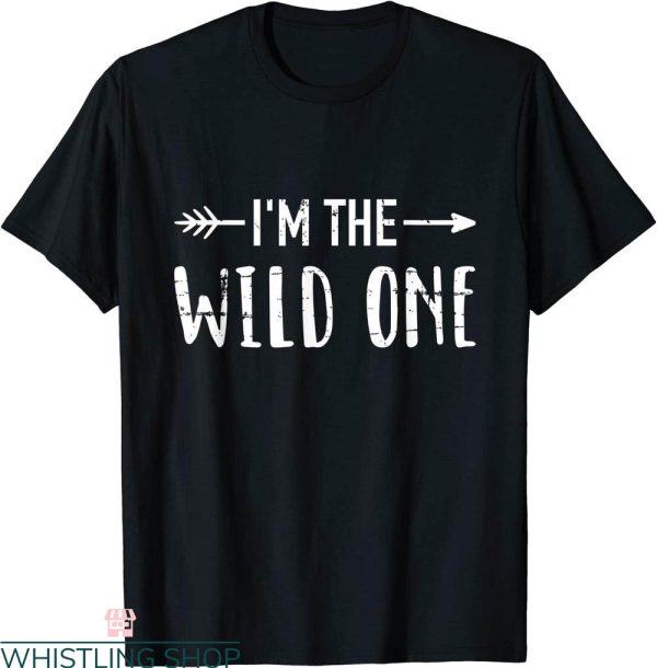 Wild One T-Shirt I’m The Wild One Daughter Matching Tee