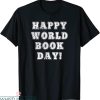 World Book Day T-Shirt Happy School Teachers Trendy Tee