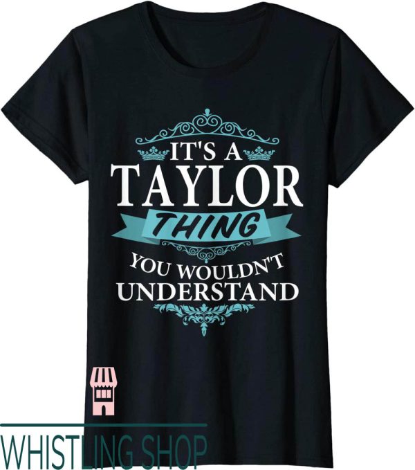 Sean Taylor T-Shirt Its A Thing You Wouldnt Understand V4