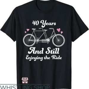Anniversary Ideas T-Shirt 40 Years Still Enjoy The Ride