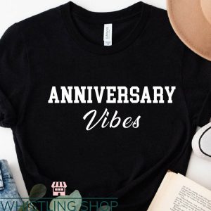 Anniversary Ideas T-Shirt Anniversary Vibes For Couples