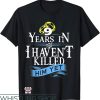 Anniversary Ideas T-Shirt Haven’t Killed Him Yet In 9 Years