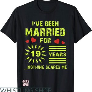 Anniversary Ideas T-Shirt I’ve Married For 19 Years Gift