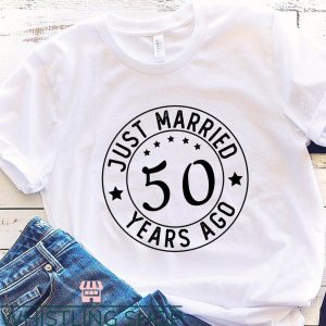 Anniversary Ideas T-Shirt Just Married Fifty Years Ago Gift