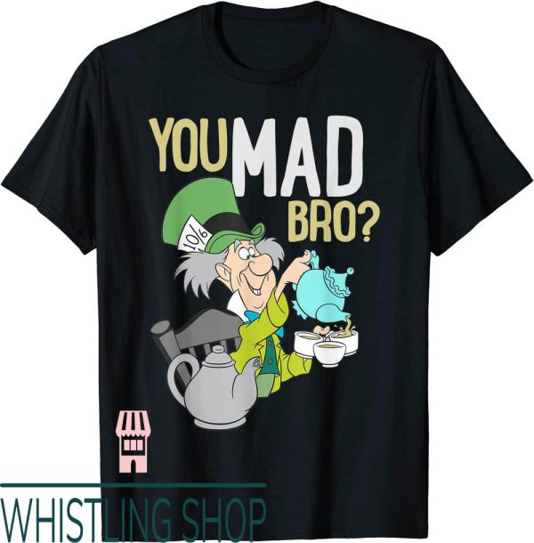 Big Bro T-Shirt Disney Mad Hatter You Mad