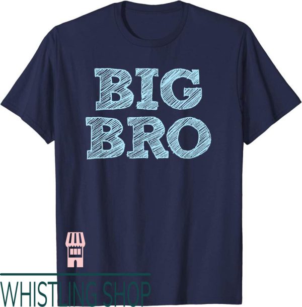 Big Bro T-Shirt For Bros And Brothers