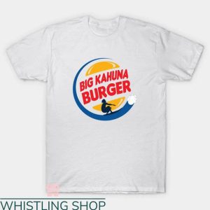 Big Kahuna Burger T-shirt The Big Kahuna Surfing Man T-shirt