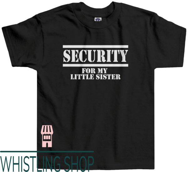 Big Little T-Shirt Security For My Sister Toddler