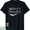 Black Is Beautiful T-Shirt My Costume For Text Print Gift