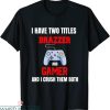 Brazzers T-Shirt I Have Two Titles Brazzer And Gamer T-ee
