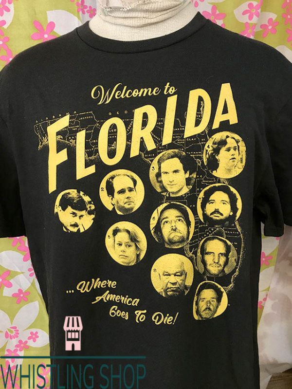 Budd Dwyer T-Shirt Welcome To Florida Serial Killers