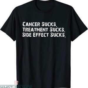 Cancer Sucks T-Shirt Treatment Side Effect Sucks Survivor