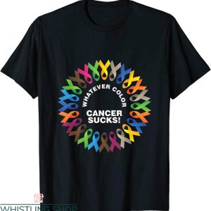 Cancer Sucks T-Shirt Whatever Color Fight Cancer Ribbons