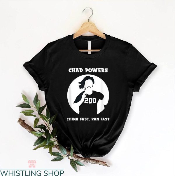 Chad Powers T-Shirt Think Fast Run Fast American Football