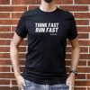Chad Powers T-Shirt Think Fast Run Fast Funny Sports Tee