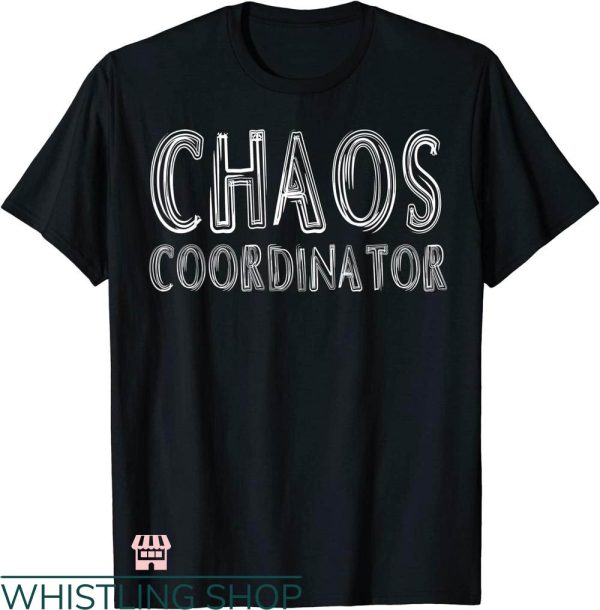 Chaos Coordinator T-shirt