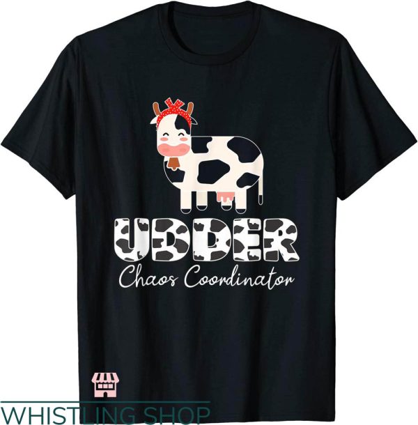 Chaos Coordinator T-shirt Chaos Coordinator Funny Cow Shirt