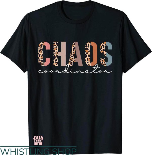 Chaos Coordinator T-shirt Chaos Coordinator Leopard T-shirt