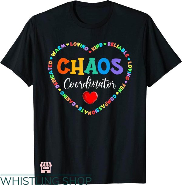 Chaos Coordinator T-shirt Chaos Coordinator With Heart Shirt