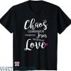 Chaos Coordinator T-shirt Powered by Jesus Motivated By Love