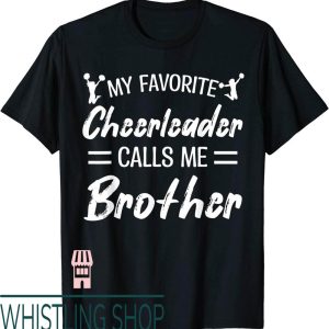 Cheer Brother T-Shirt Favorite Call Me Biggest Fan Dancing