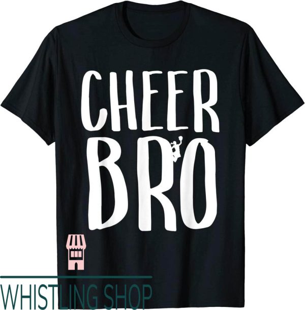 Cheer Brother T-Shirt For Proud Bros Of Cheerleaders Sports