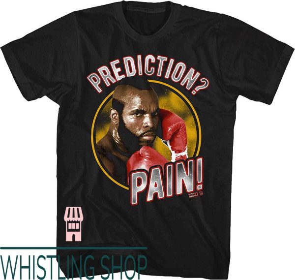 Clubber Lang T-Shirt Prediction Pain Rocky